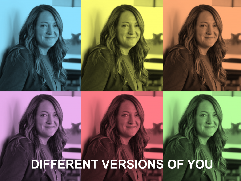 Different versions of you